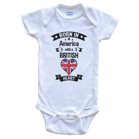 Born In America With A British Heart Baby Onesie