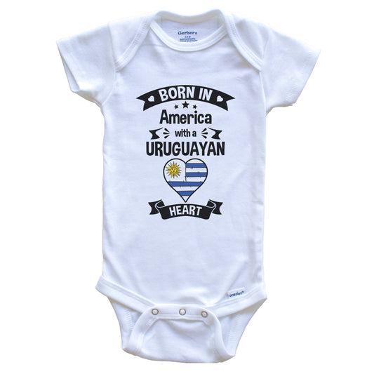 Born In America With A Uruguayan Heart Baby Onesie