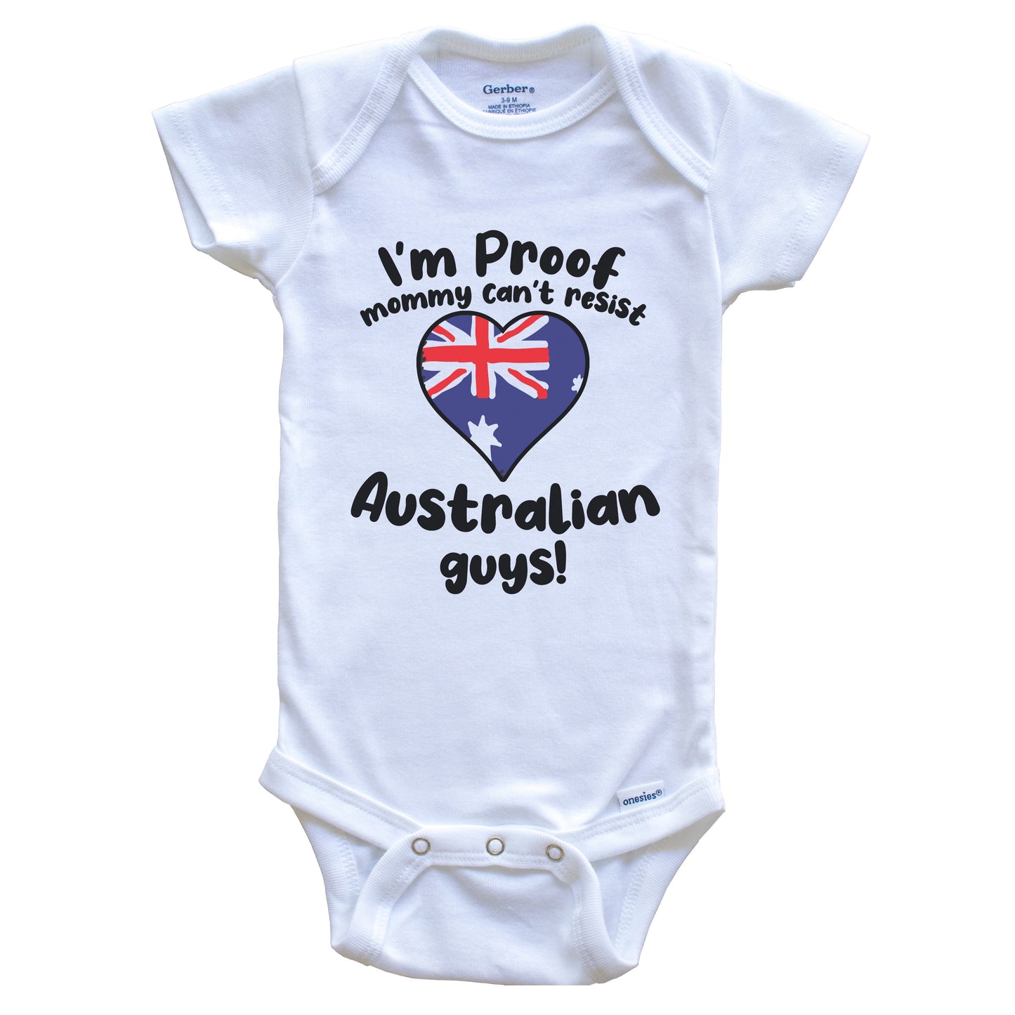I'm Proof Mommy Can't Resist Australian Guys Baby Onesie