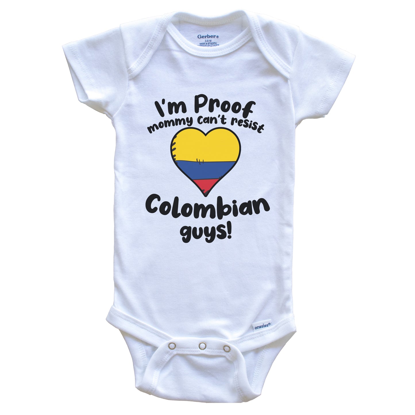 I'm Proof Mommy Can't Resist Colombian Guys Baby Onesie