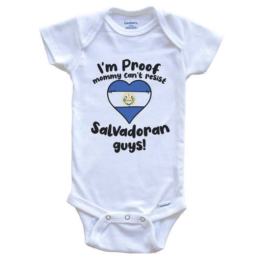 I'm Proof Mommy Can't Resist Salvadoran Guys Baby Onesie