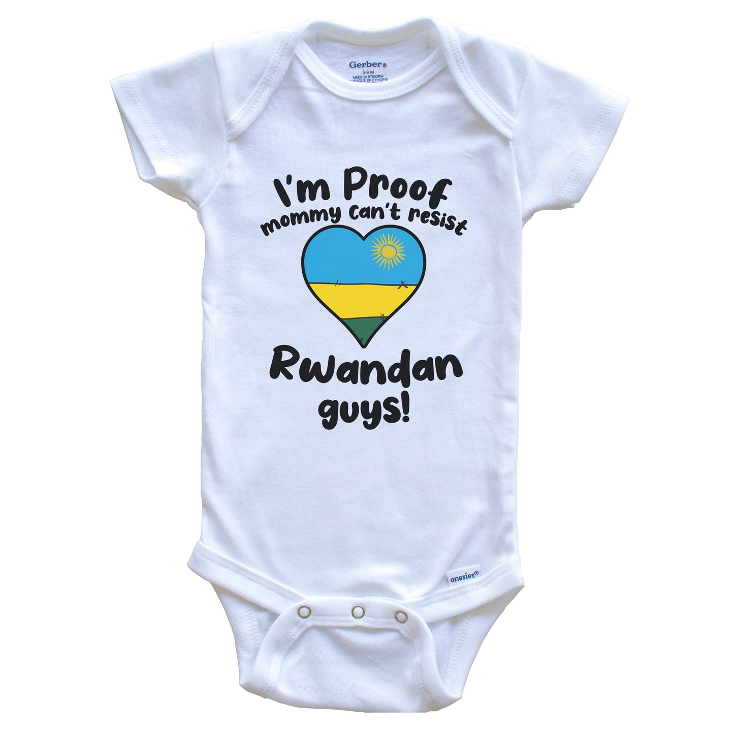 I'm Proof Mommy Can't Resist Rwandan Guys Baby Onesie
