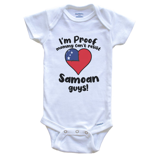 I'm Proof Mommy Can't Resist Samoan Guys Baby Onesie