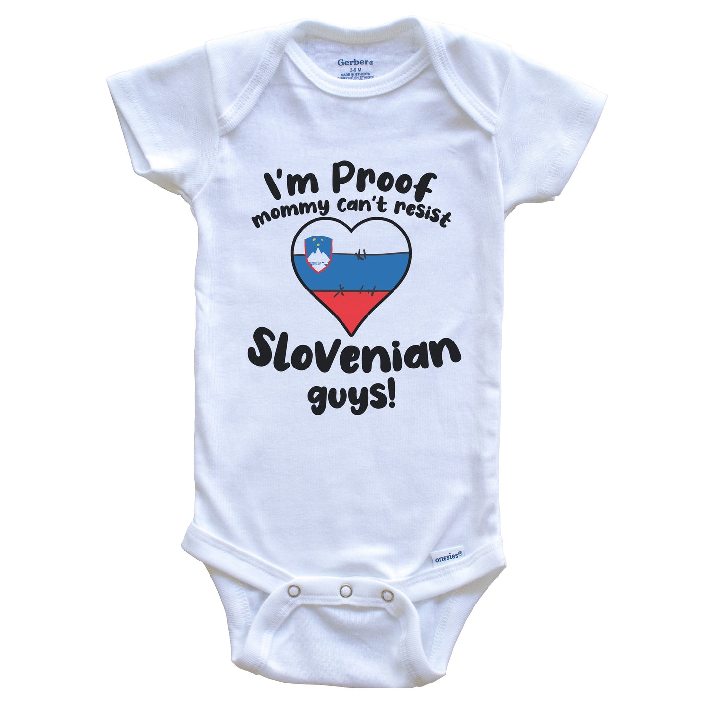 I'm Proof Mommy Can't Resist Slovenian Guys Baby Onesie