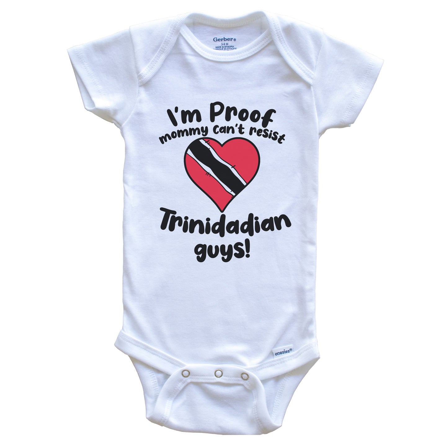 I'm Proof Mommy Can't Resist Trinidadian Guys Baby Onesie
