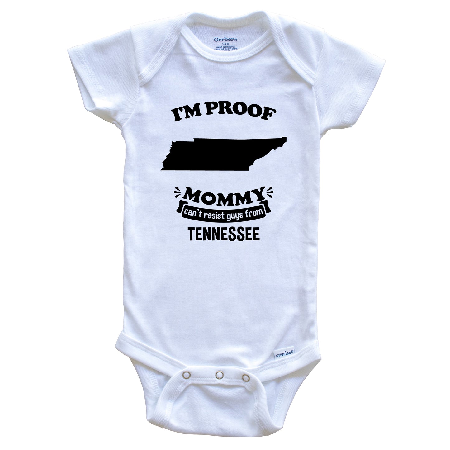 I'm Proof Mommy Can't Resist Guys From Tennessee Baby Onesie - Funny One Piece Baby Bodysuit