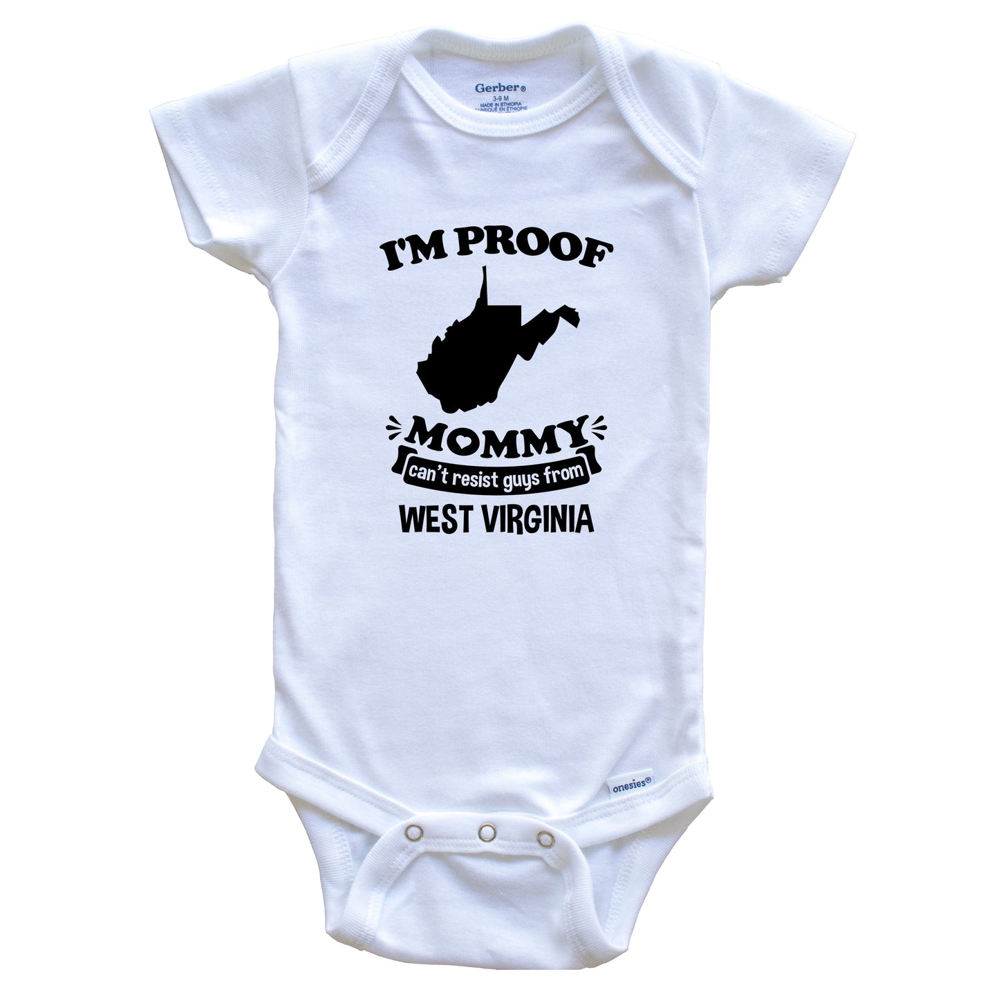 I'm Proof Mommy Can't Resist Guys From West Virginia Baby Onesie - Funny One Piece Baby Bodysuit