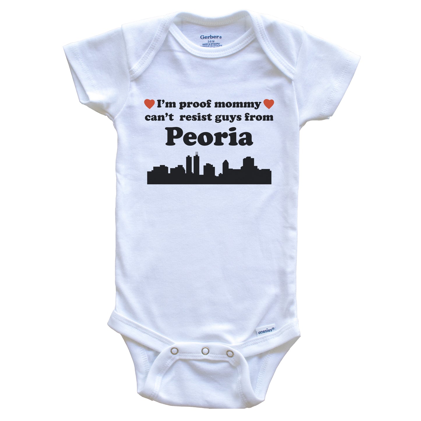 I'm Proof Mommy Can't Resist Guys From Peoria Baby Onesie - Funny Peoria Illinois Skyline Baby Bodysuit