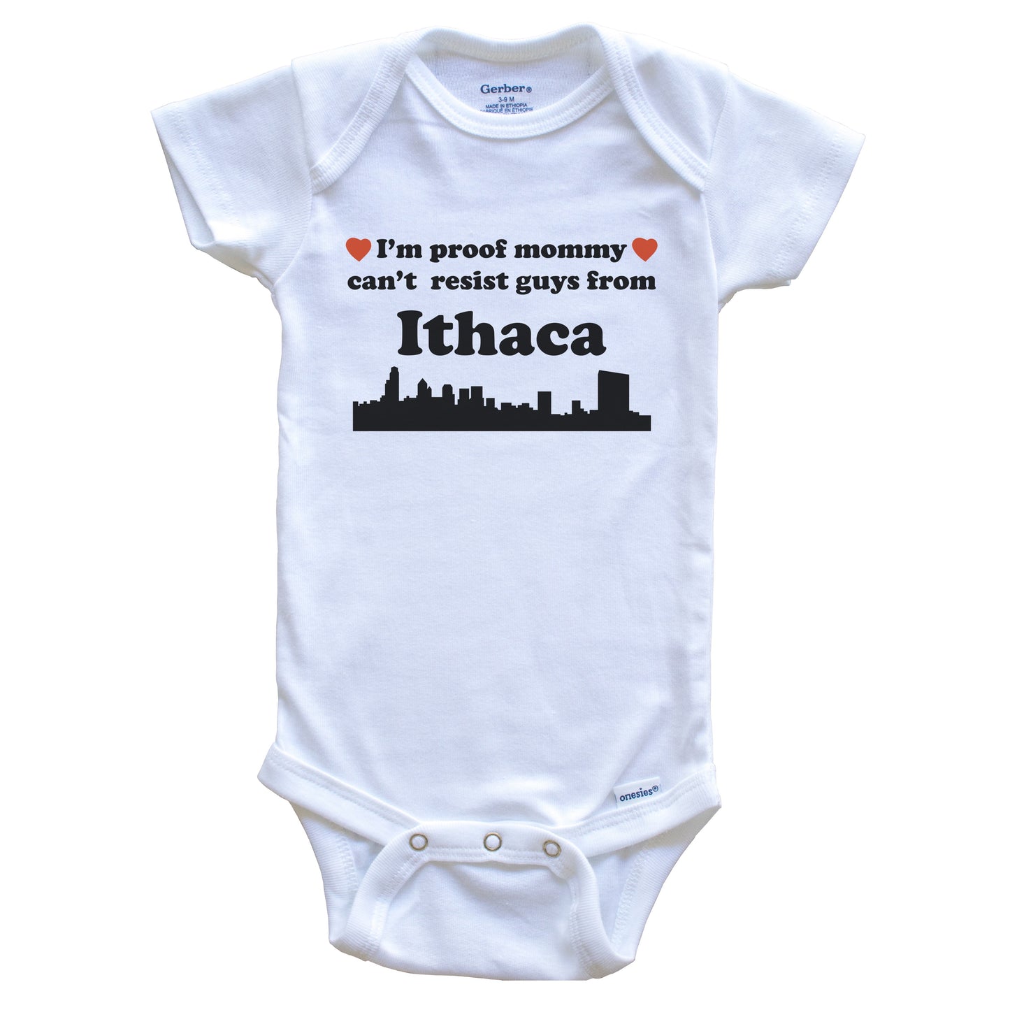 I'm Proof Mommy Can't Resist Guys From Ithaca Baby Onesie - Funny Ithaca New York Skyline Baby Bodysuit