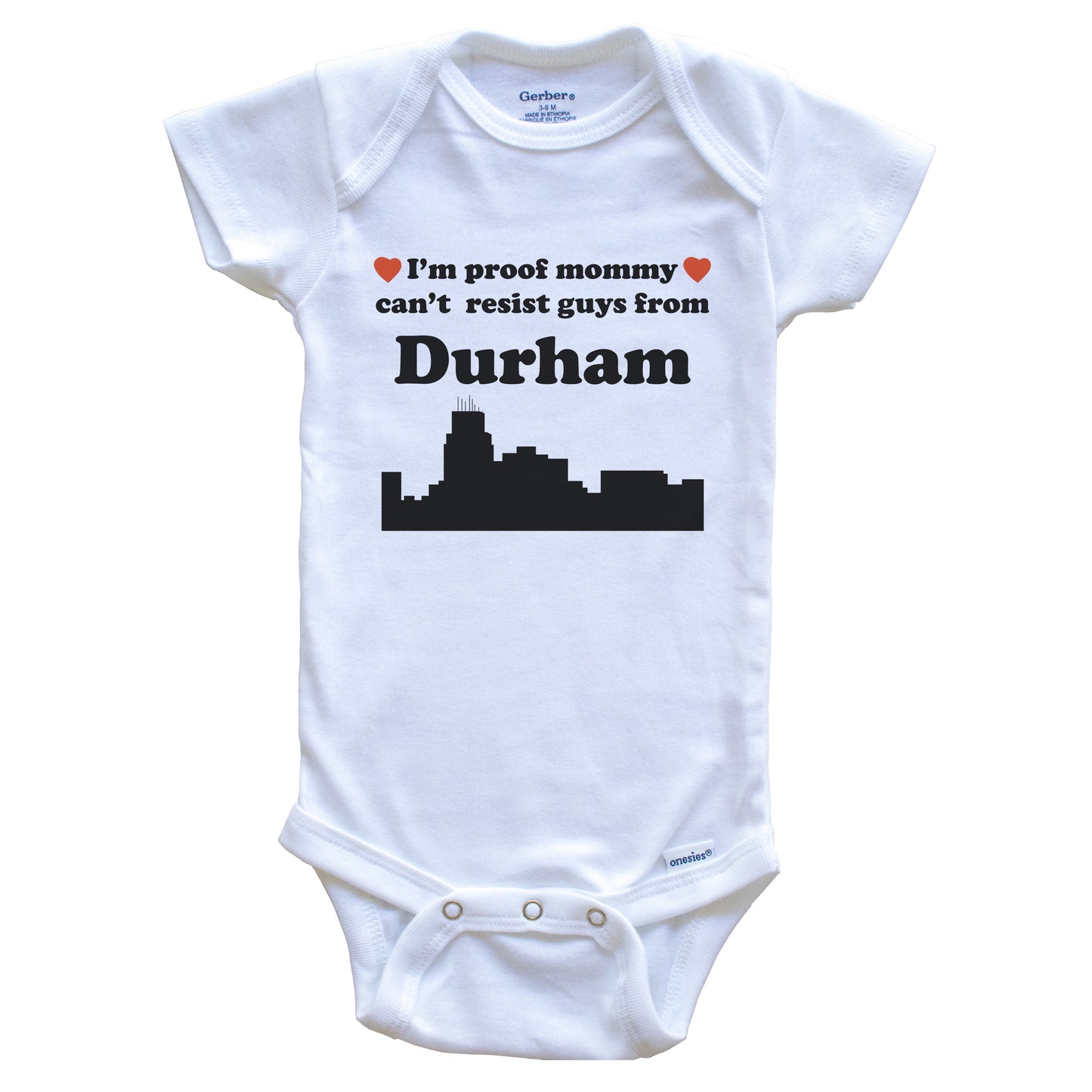 I'm Proof Mommy Can't Resist Guys From Durham Baby Onesie - Funny Durham North Carolina Skyline Baby Bodysuit