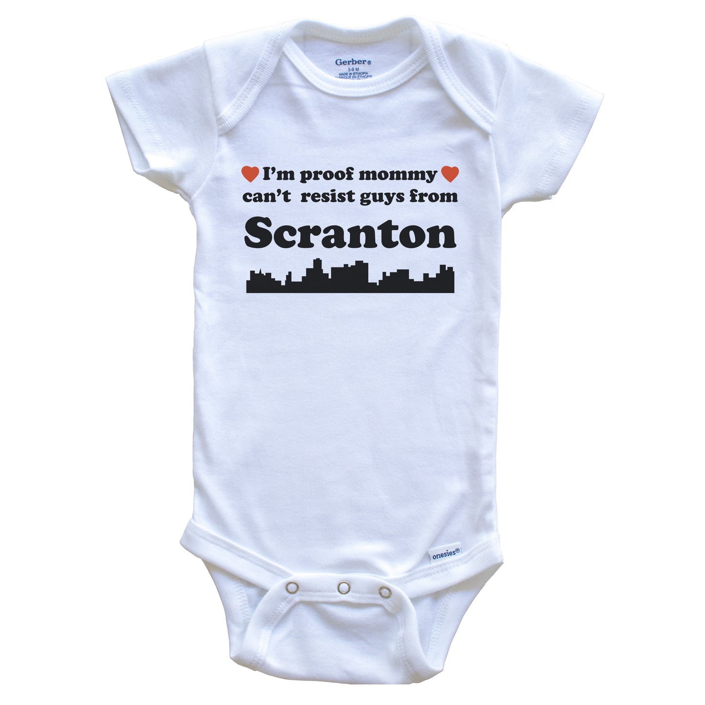 I'm Proof Mommy Can't Resist Guys From Scranton Baby Onesie - Funny Scranton Pennsylvania Skyline Baby Bodysuit