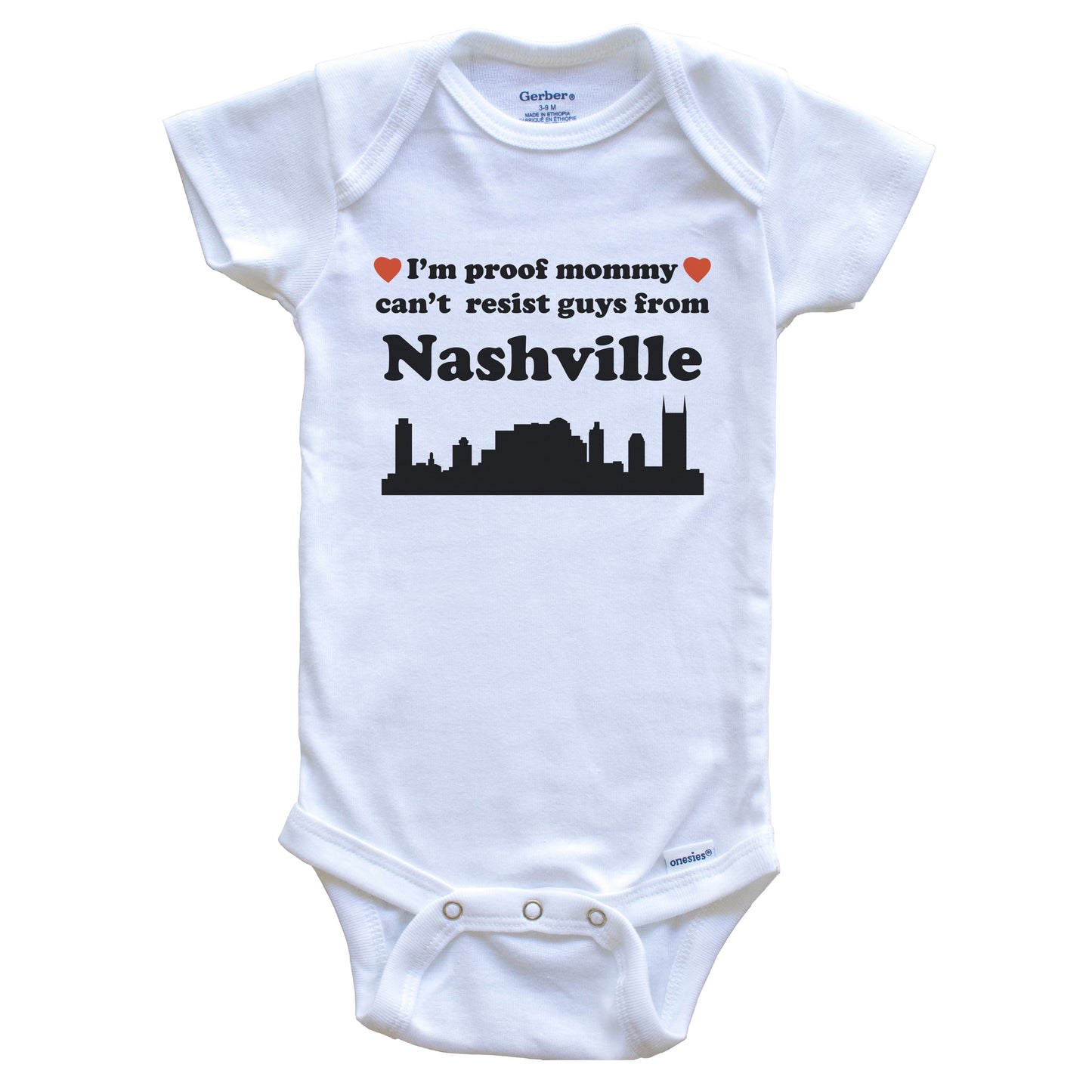 I'm Proof Mommy Can't Resist Guys From Nashville Baby Onesie - Funny Nashville Tennessee Skyline Baby Bodysuit
