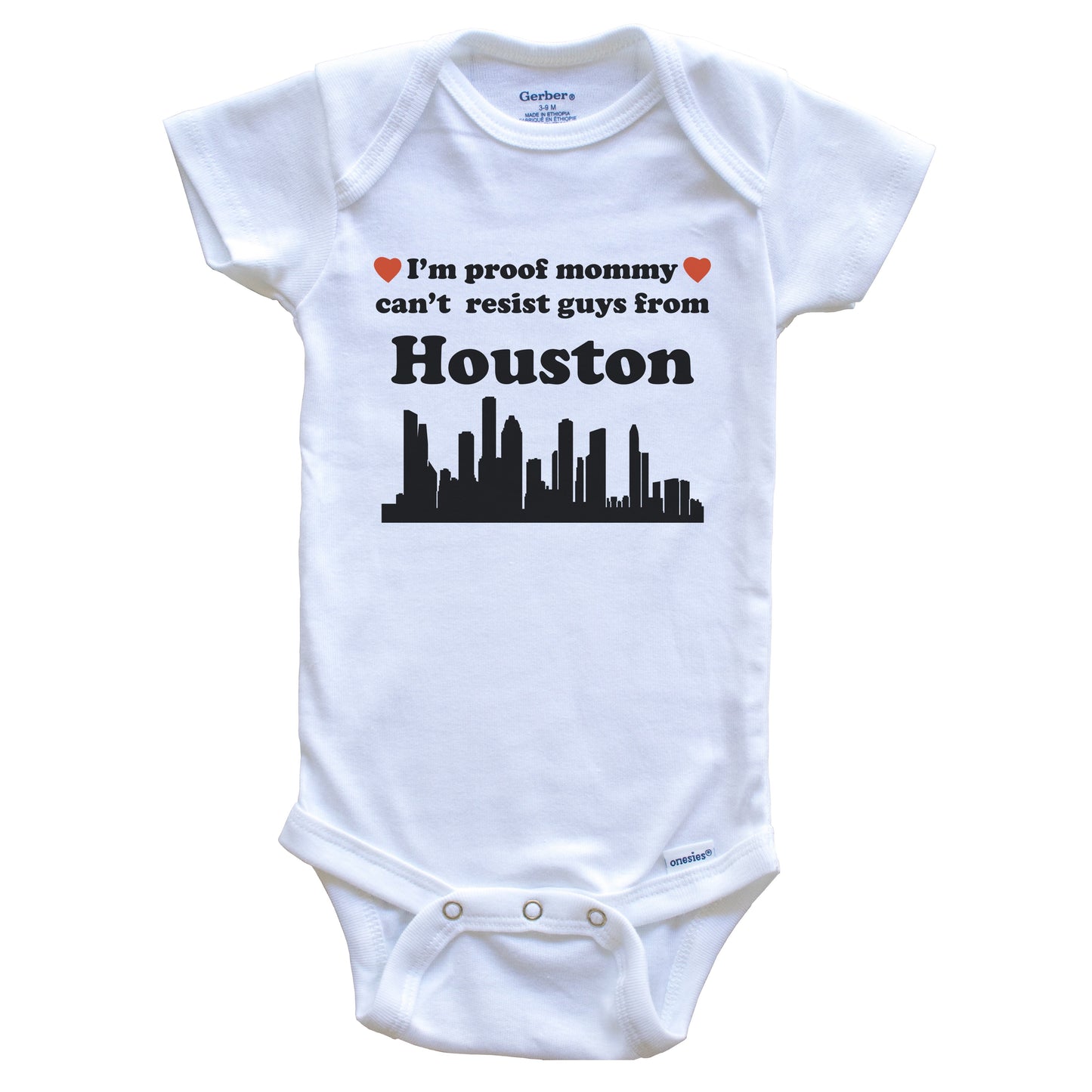 I'm Proof Mommy Can't Resist Guys From Houston Baby Onesie - Funny Houston Texas Skyline Baby Bodysuit