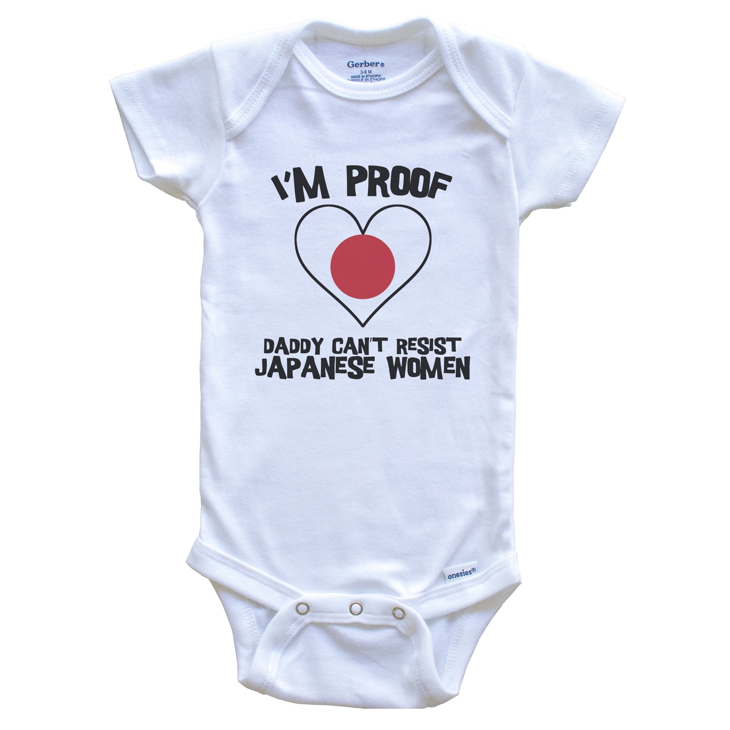 I'm Proof Daddy Can't Resist Japanese Women Funny Japan Flag Heart Baby Onesie