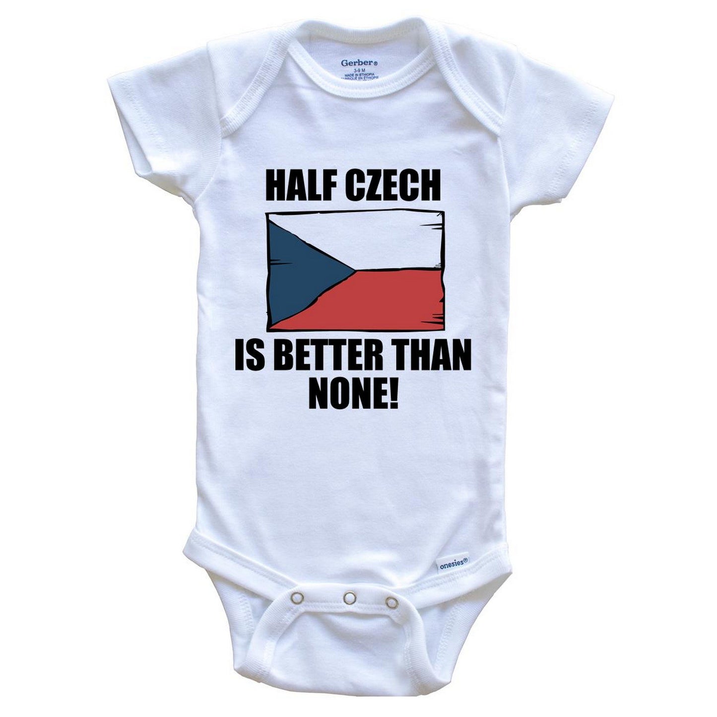 Half Czech Is Better Than None Baby Onesie