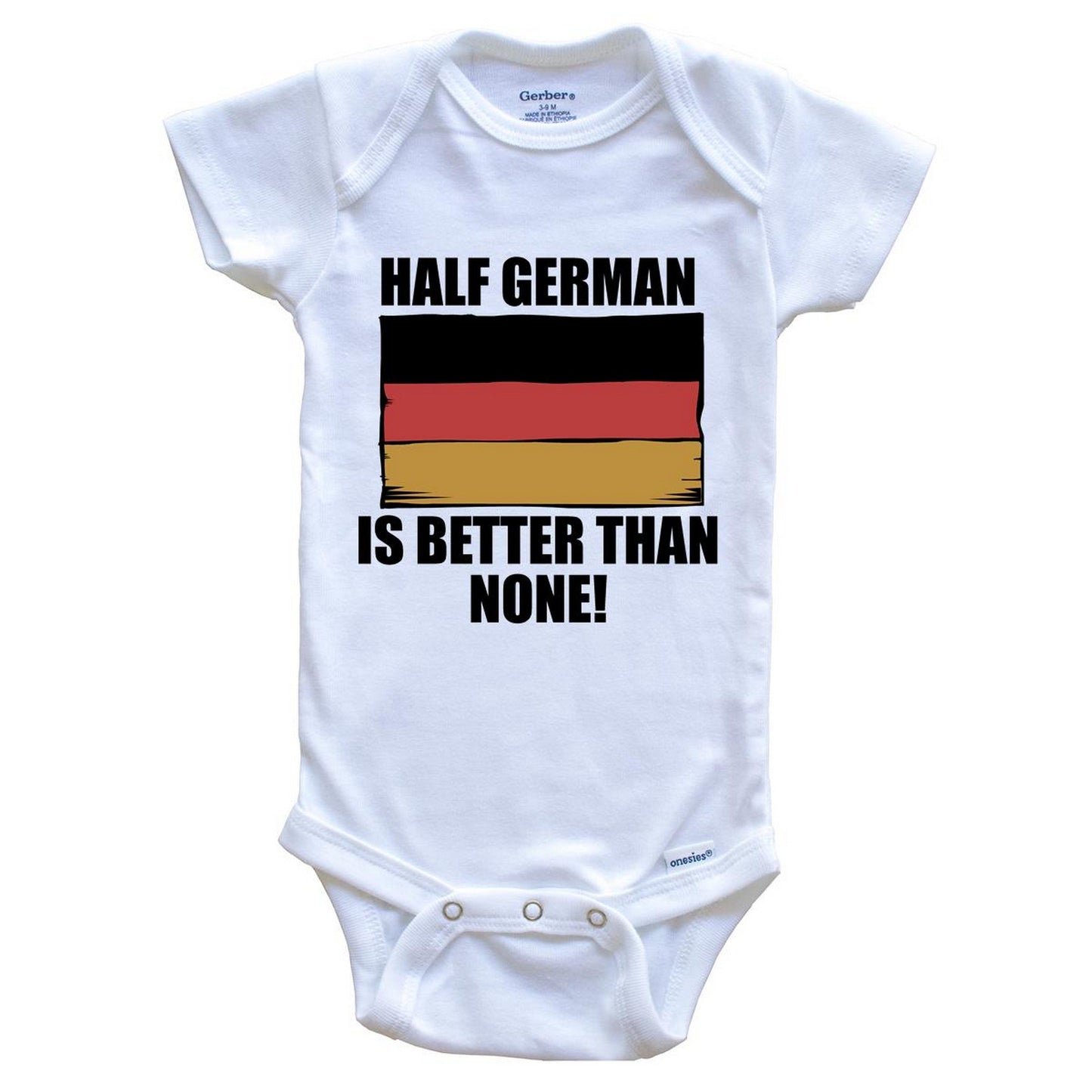 Half German Is Better Than None Baby Onesie