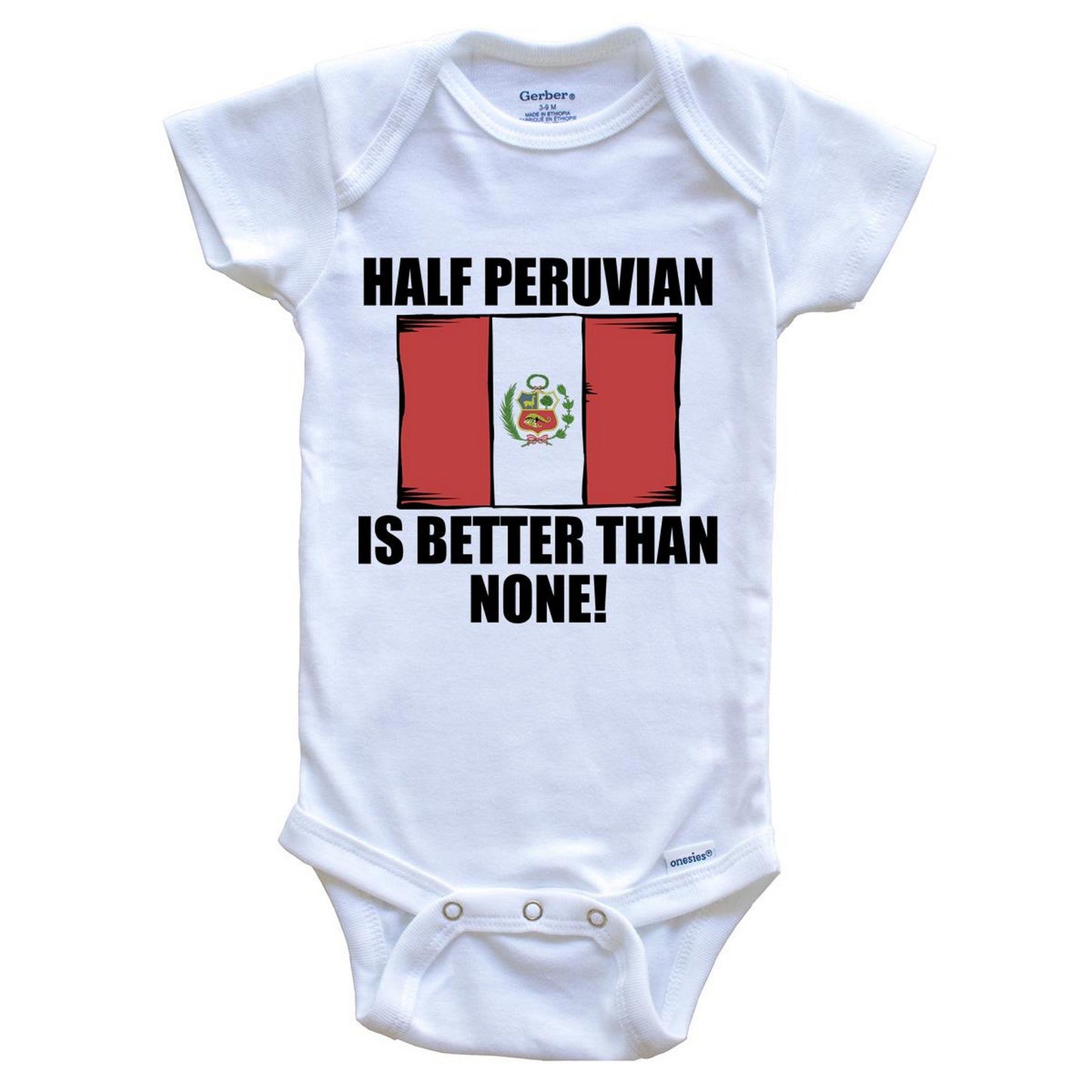 Half Peruvian Is Better Than None Baby Onesie