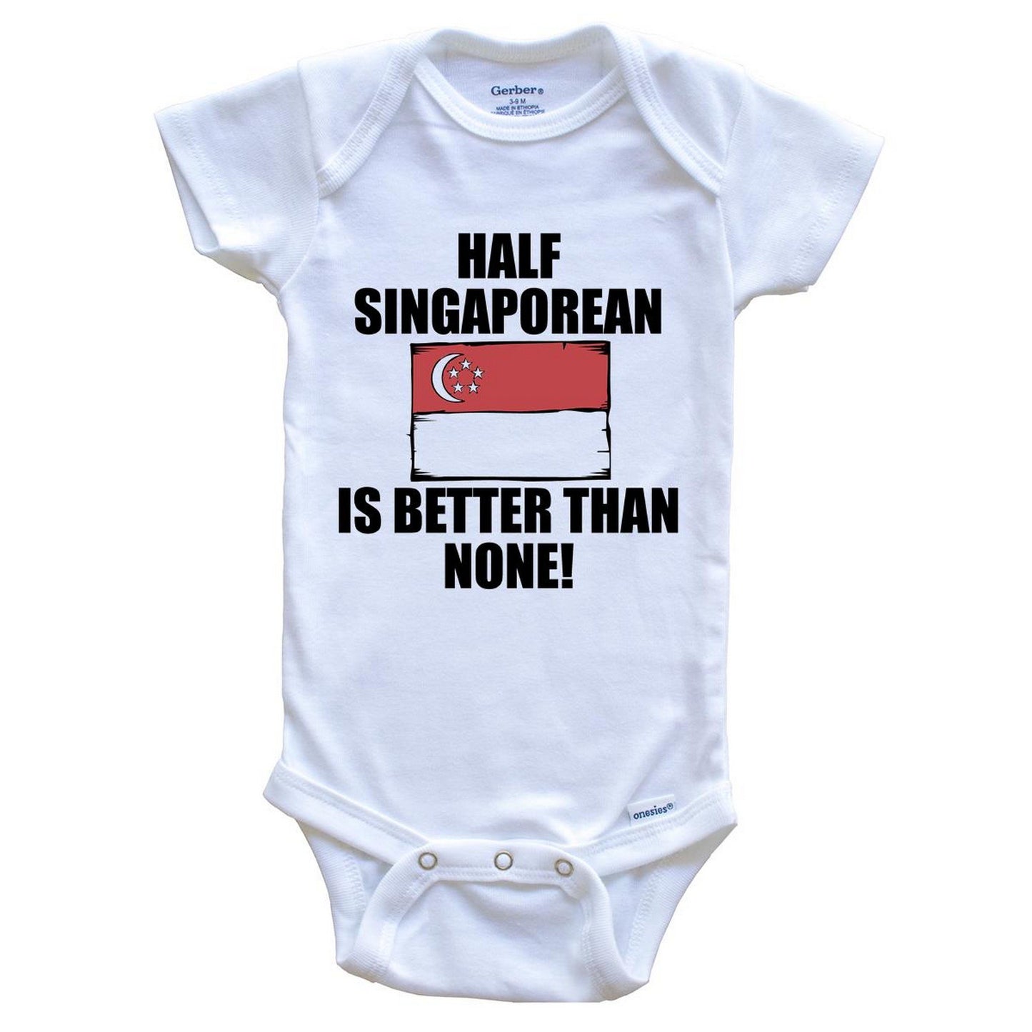 Half Singaporean Is Better Than None Baby Onesie