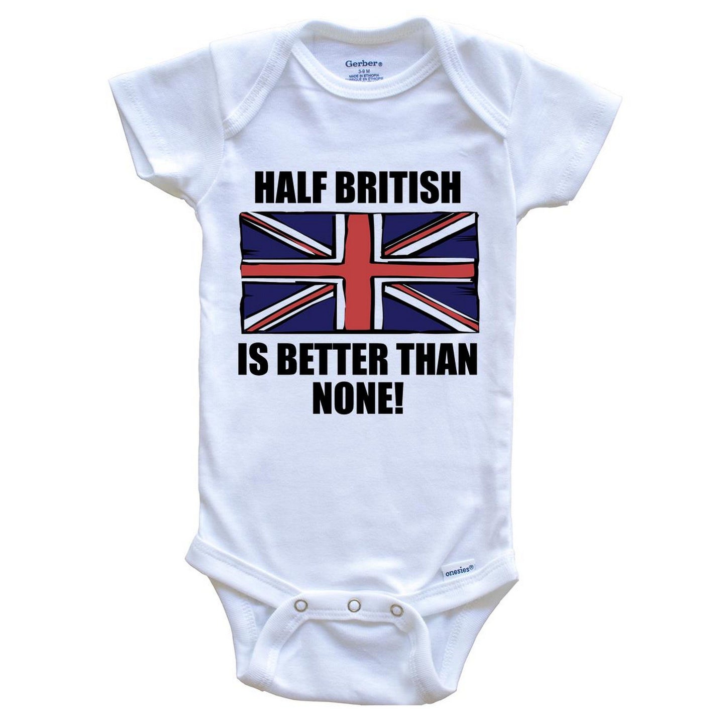 Half British Is Better Than None Baby Onesie