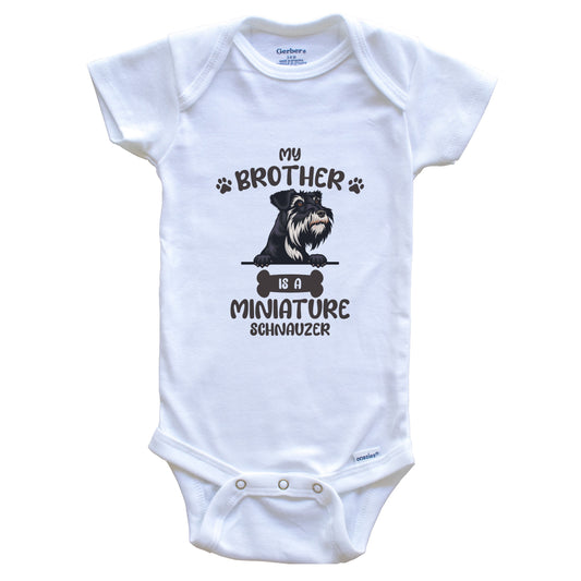 My Brother Is A Miniature Schnauzer Cute Dog Breed Baby Bodysuit