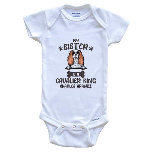 My Sister Is A Cavalier King Charles Spaniel Cute Dog Breed Baby Bodysuit