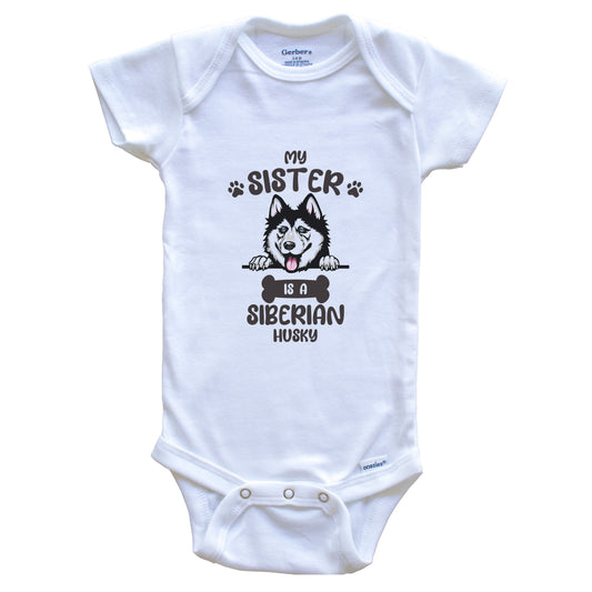 My Sister Is A Siberian Husky Cute Dog Breed Baby Bodysuit