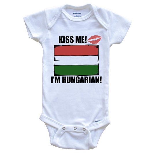 Kiss Me I'm Hungarian Cute Hungary Flag Baby Onesie