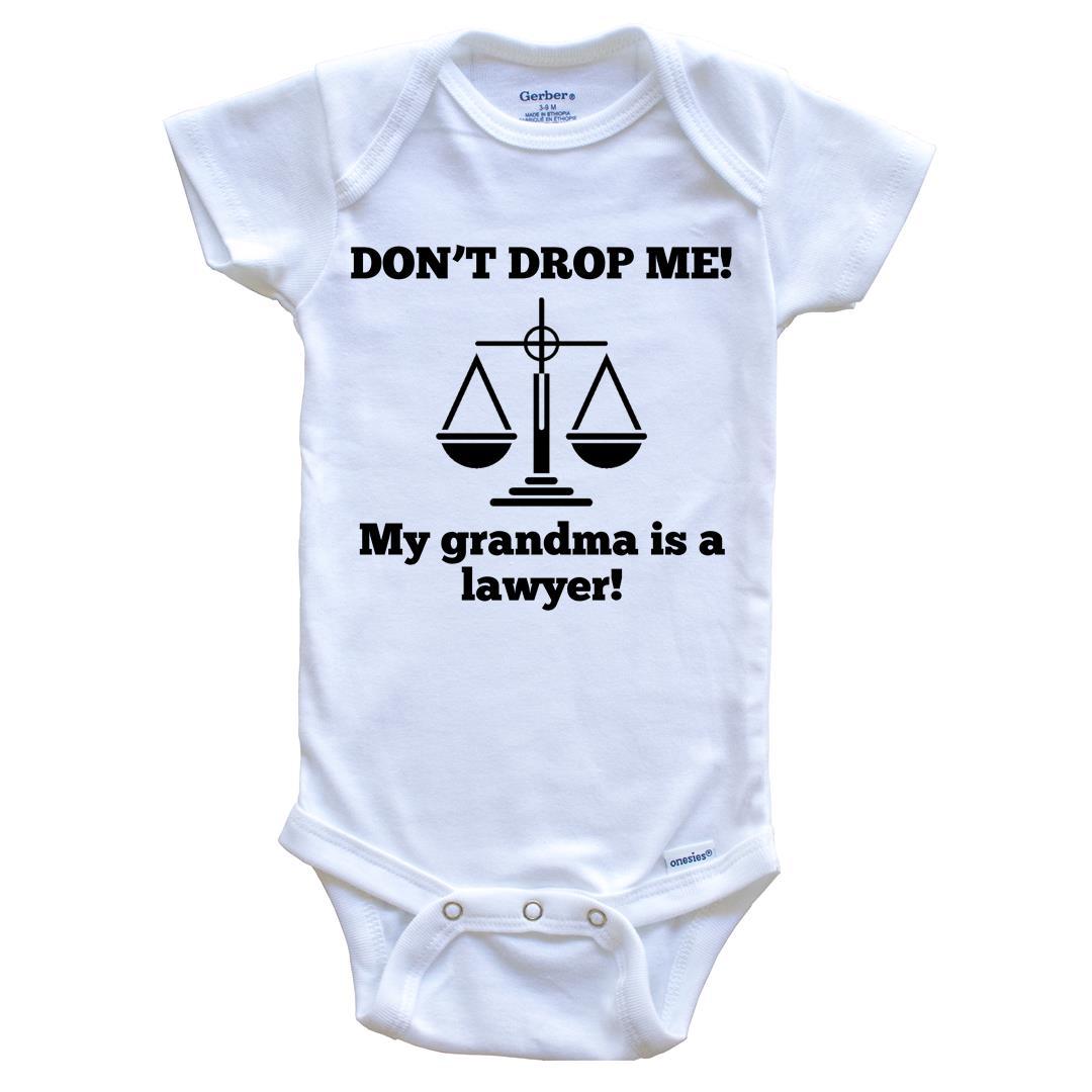 Don't Drop Me My Grandma Is A Lawyer Funny Baby Onesie - Grandchild One Piece Baby Bodysuit