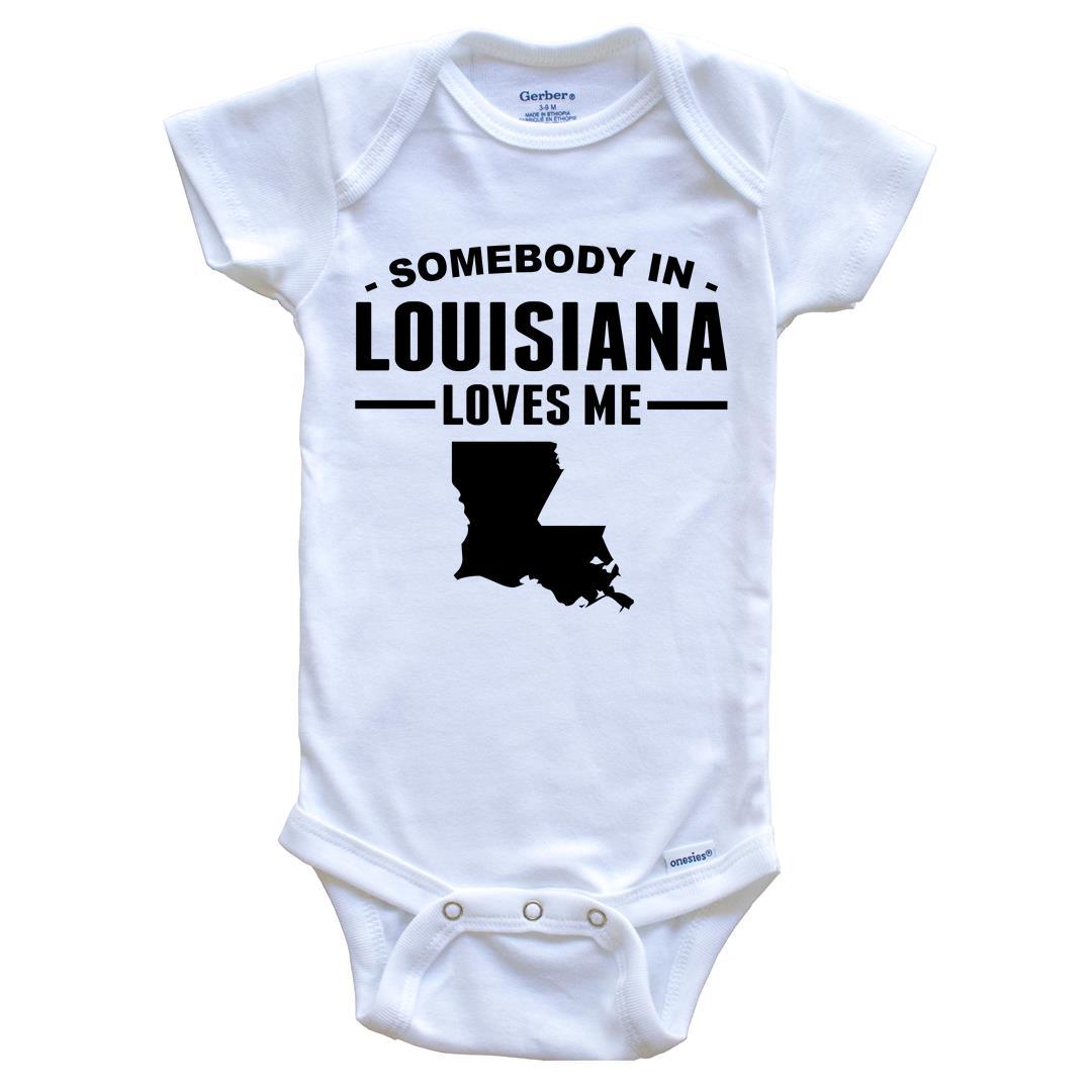 Somebody In Louisiana Loves Me Baby Onesie - Louisiana Baby Bodysuit