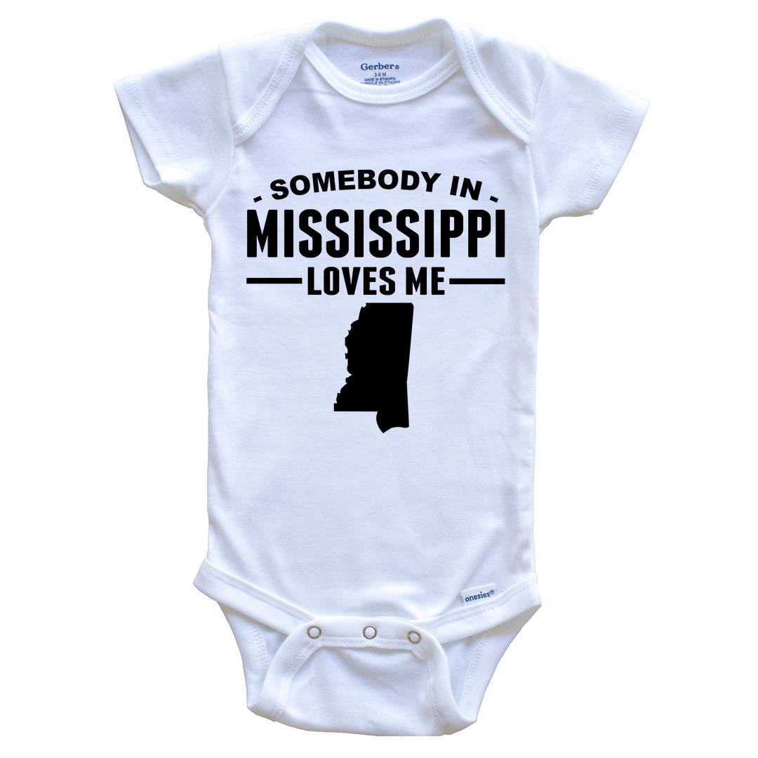 Somebody In Mississippi Loves Me Baby Onesie - Mississippi Baby Bodysuit