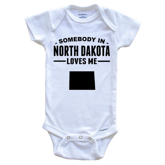 Somebody In North Dakota Loves Me Baby Onesie - North Dakota Baby Bodysuit
