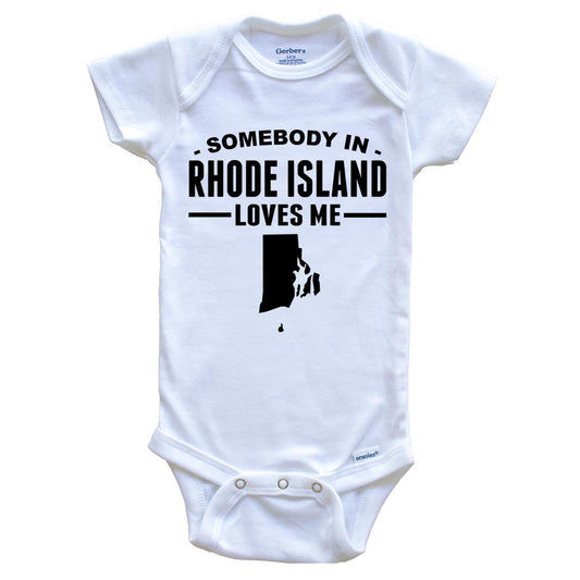 Somebody In Rhode Island Loves Me Baby Onesie - Rhode Island Baby Bodysuit