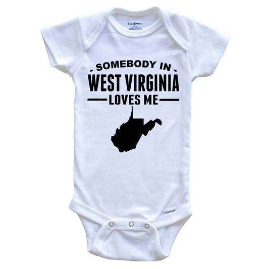 Somebody In West Virginia Loves Me Baby Onesie - West Virginia Baby Bodysuit