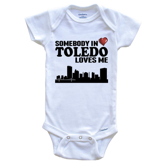 Somebody In Toledo Loves Me Baby Onesie
