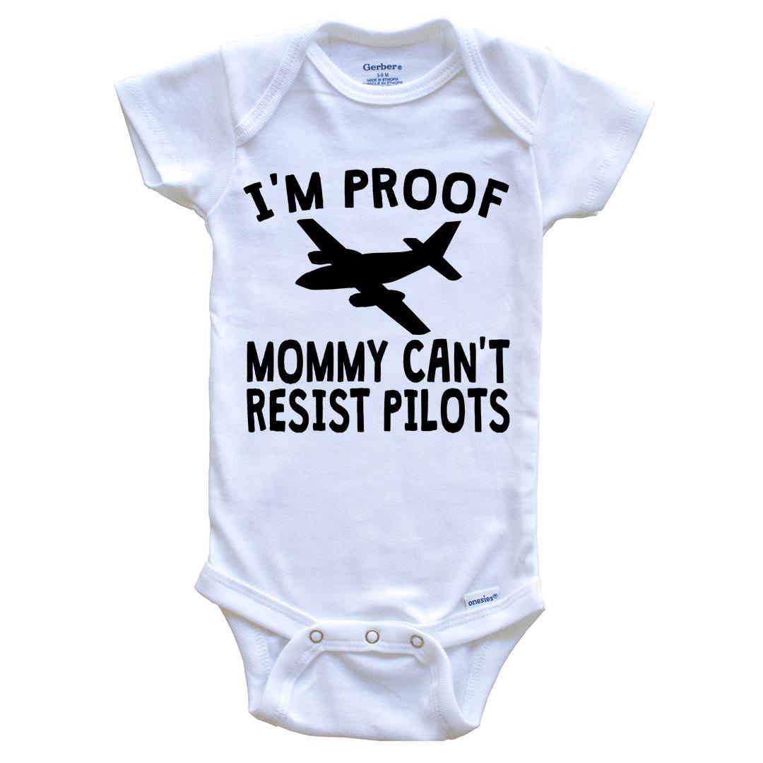 I'm Proof Mommy Can't Resist Pilots Onesie - Funny Baby Bodysuit
