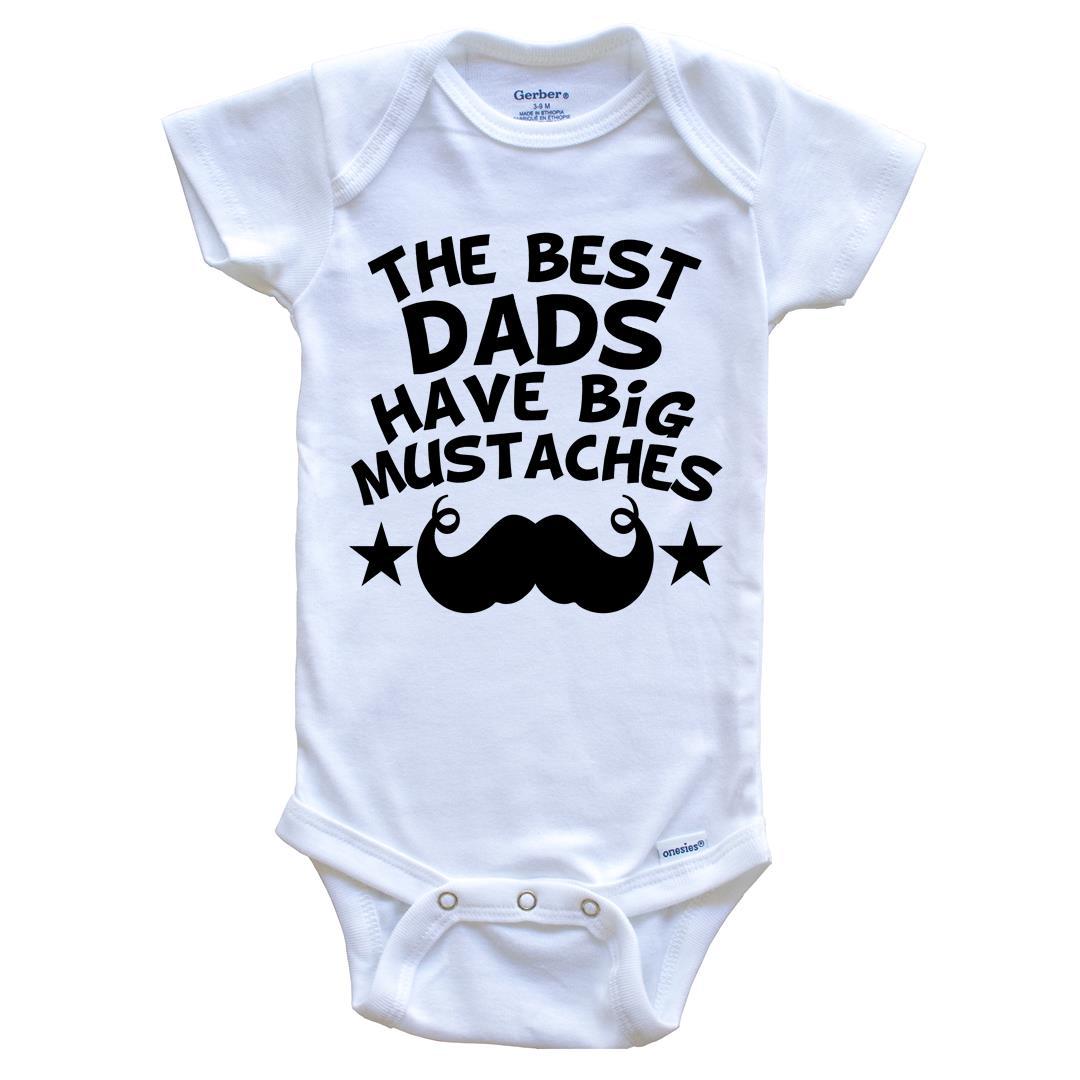 The Best Dads Have Big Mustaches Onesie - Funny Baby Bodysuit