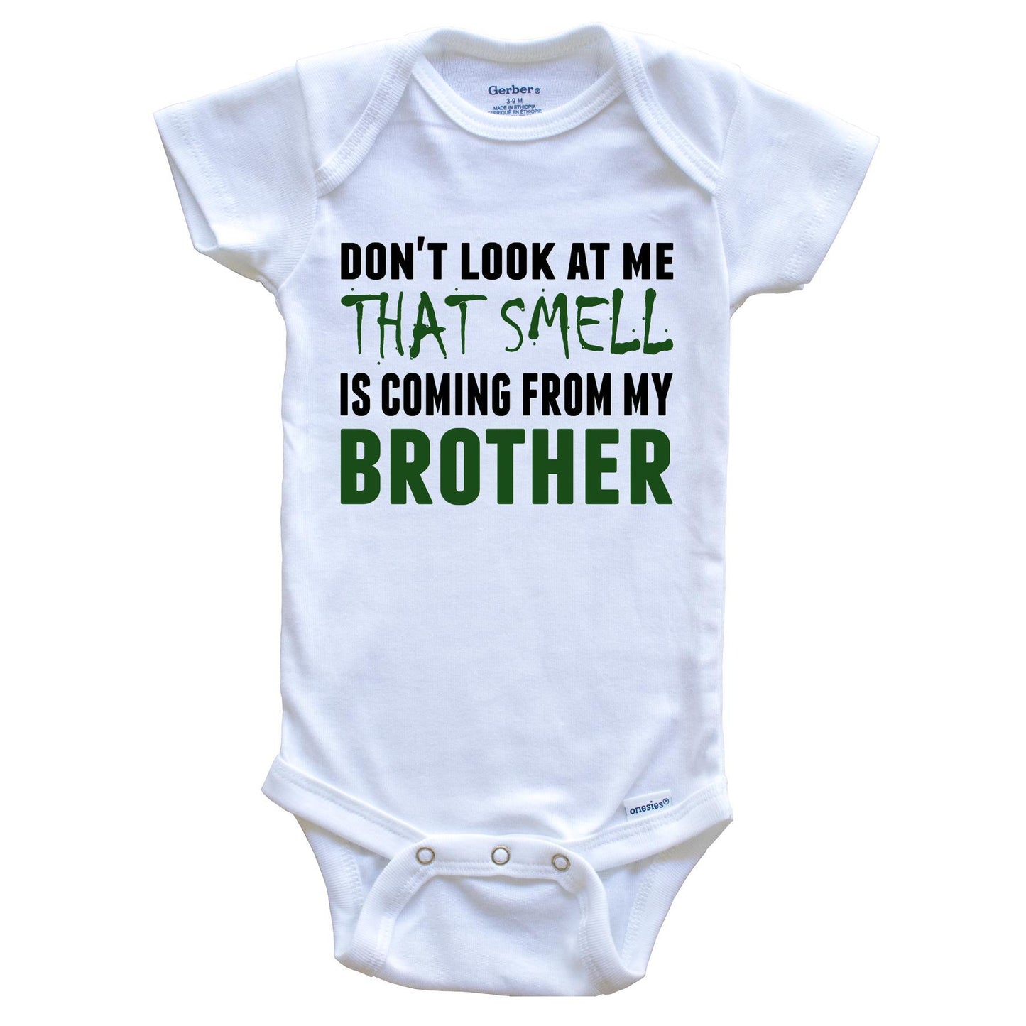 Don't Look At Me That Smell Is Coming From My Brother Onesie - Funny Baby Bodysuit