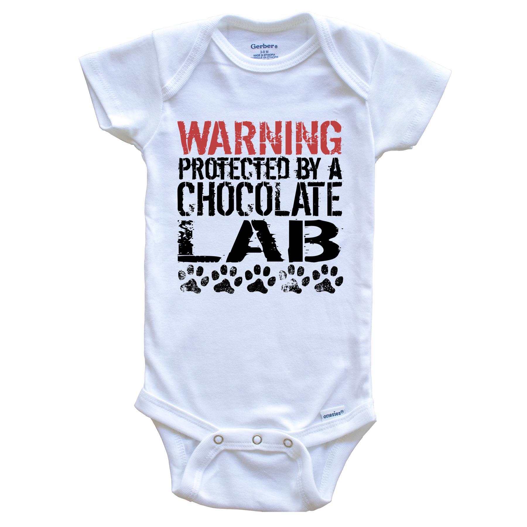 Warning Protected By A Chocolate Lab Baby Onesie Really Awesome Shirts