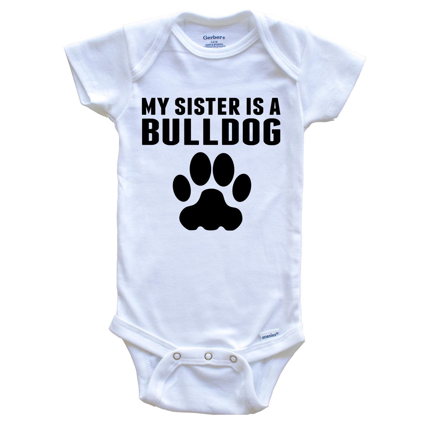 My Sister Is A Bulldog Baby Onesie