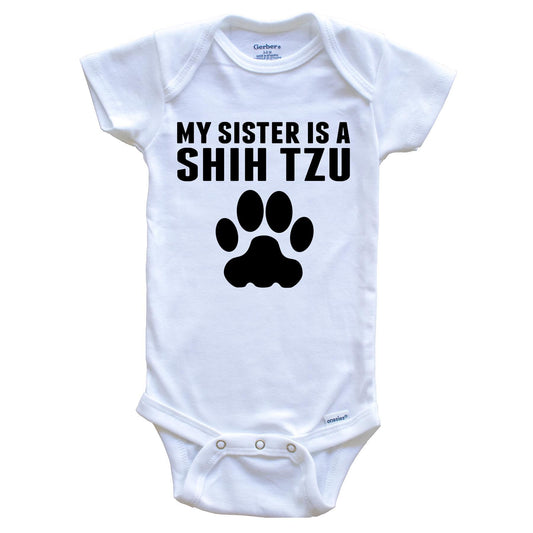 My Sister Is A Shih Tzu Baby Onesie
