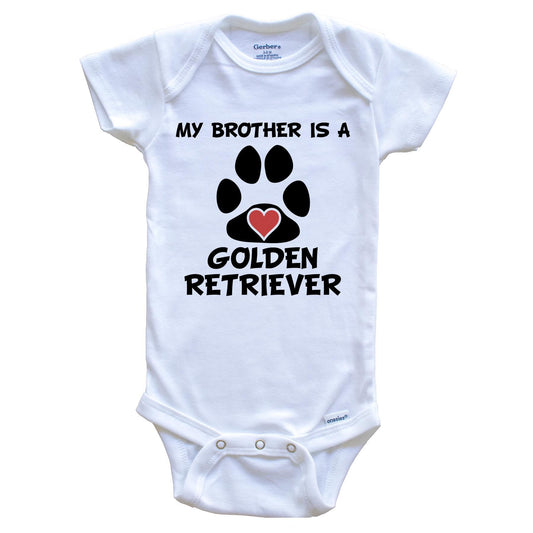 My Brother Is A Golden Retriever Baby Onesie