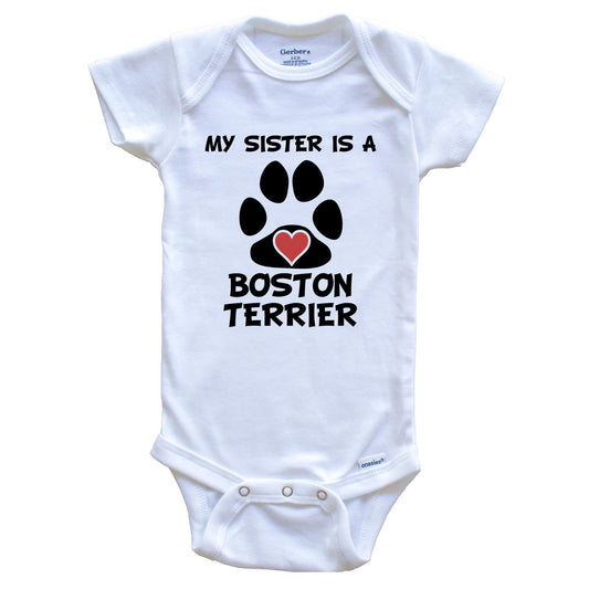 My Sister Is A Boston Terrier Baby Onesie