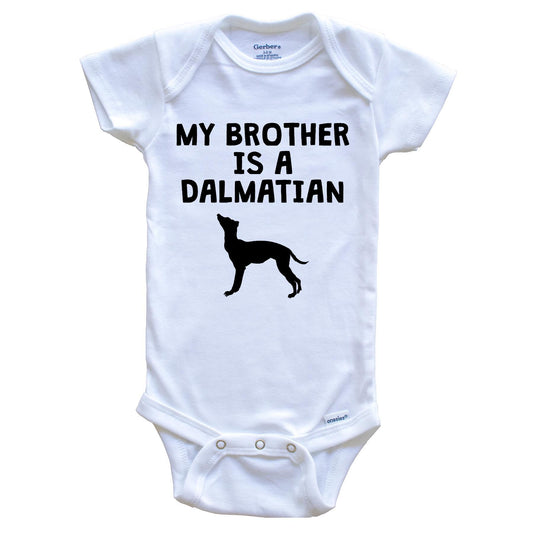My Brother Is A Dalmatian Baby Onesie