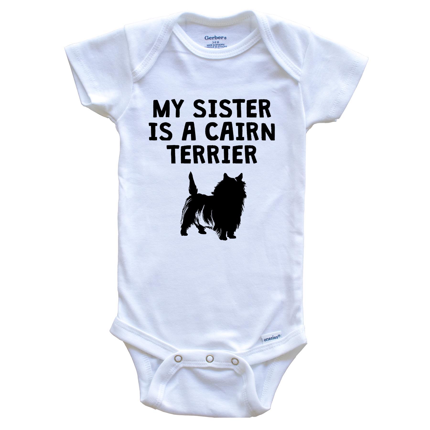 My Sister Is A Cairn Terrier Baby Onesie