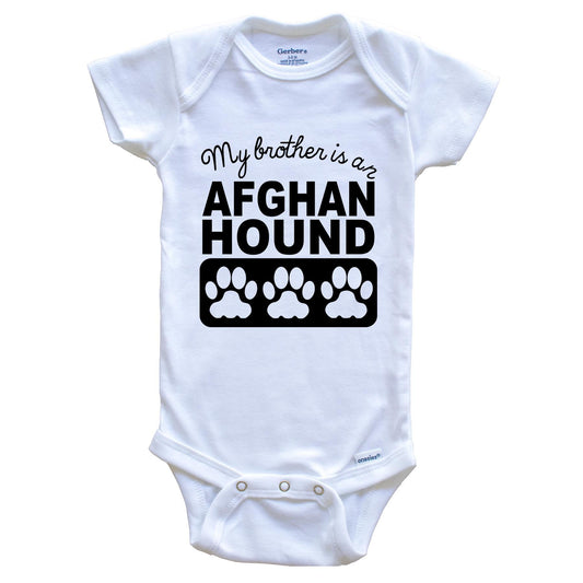 My Brother Is An Afghan Hound Baby Onesie