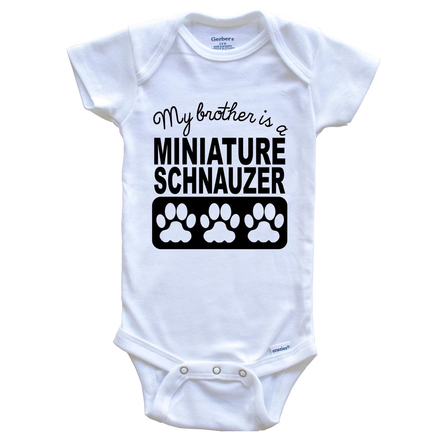 My Brother Is A Miniature Schnauzer Baby Onesie
