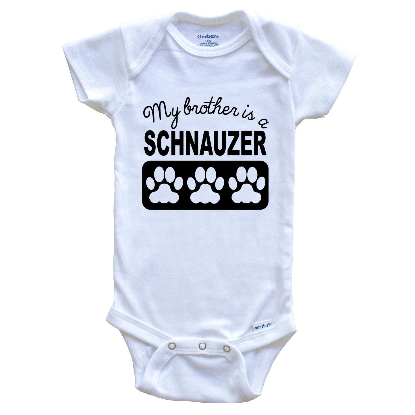 My Brother Is A Schnauzer Baby Onesie