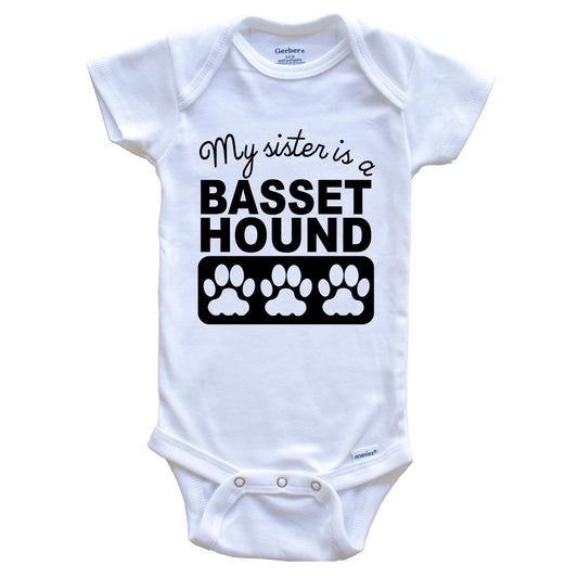 My Sister Is A Basset Hound Baby Onesie