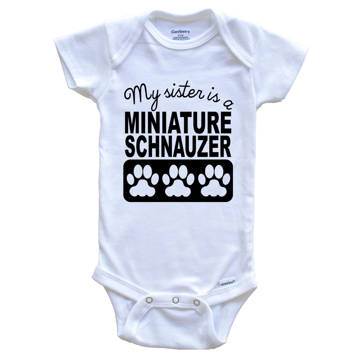 My Sister Is A Miniature Schnauzer Baby Onesie