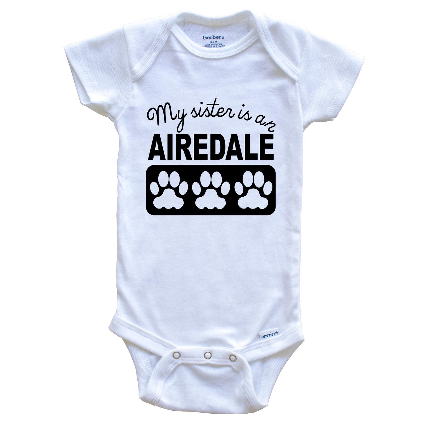My Sister Is An Airedale Baby Onesie